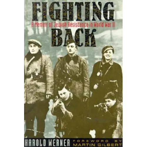 Fighting Back: A Memoir of Jewish Resistance in World War II - Paperback - IBook Store