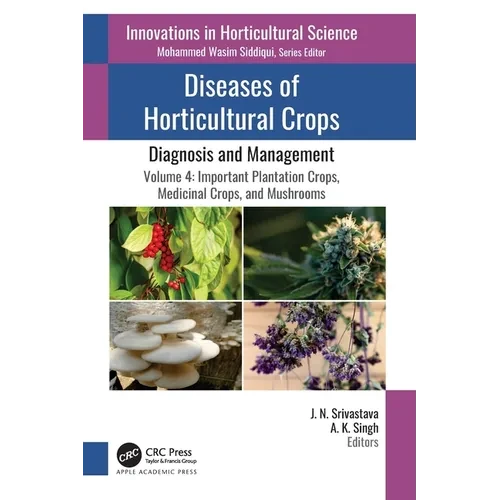 Diseases of Horticultural Crops: Diagnosis and Management: Volume 4: Important Plantation Crops, Medicinal Crops, and Mushrooms - Paperback