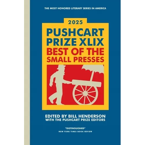 The Pushcart Prize XLIX: Best of the Small Presses 2025 Edition - Paperback