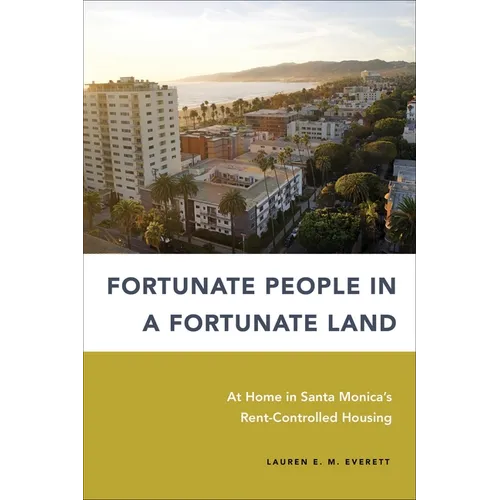 Fortunate People in a Fortunate Land: At Home in Santa Monica's Rent-Controlled Housing
