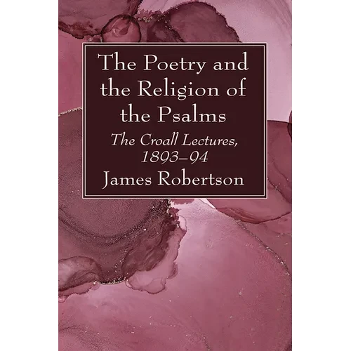 The Poetry and the Religion of the Psalms - Paperback
