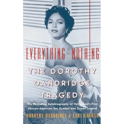 Everything and Nothing: The Dorothy Dandridge Tragedy - Paperback