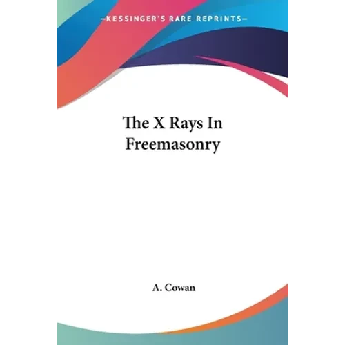 The X Rays In Freemasonry - Paperback
