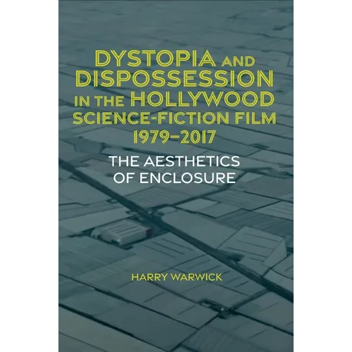 Dystopia and Dispossession in the Hollywood Science Fiction - Paperback