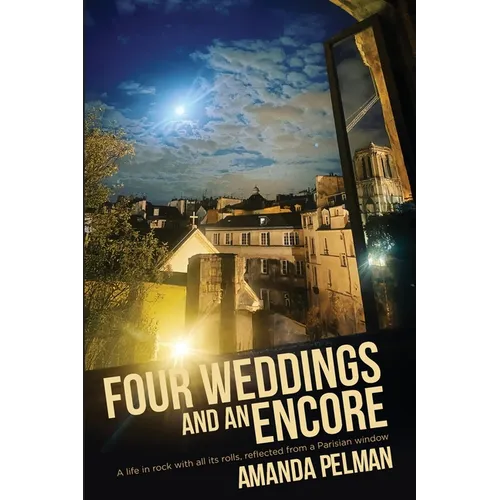 Four Weddings and an Encore: A life in Rock, with all its rolls, reflected from a Parisian window
