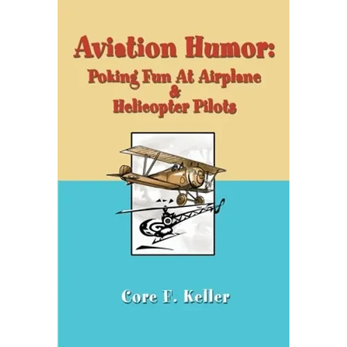 Aviation Humor: Poking Fun At Airplane - Paperback