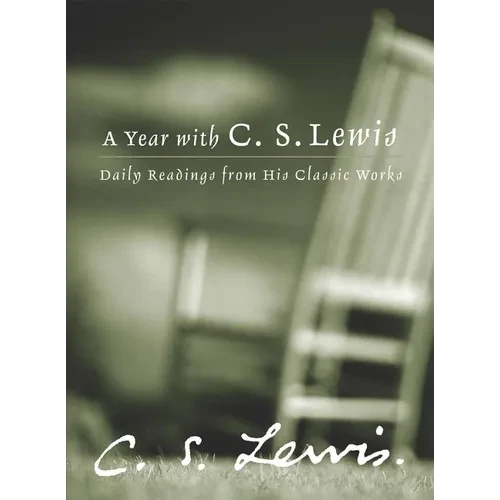 A Year with C.S. Lewis: Daily Readings from His Classic Works - Hardcover