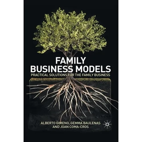 Family Business Models: Practical Solutions for the Family Business - Paperback