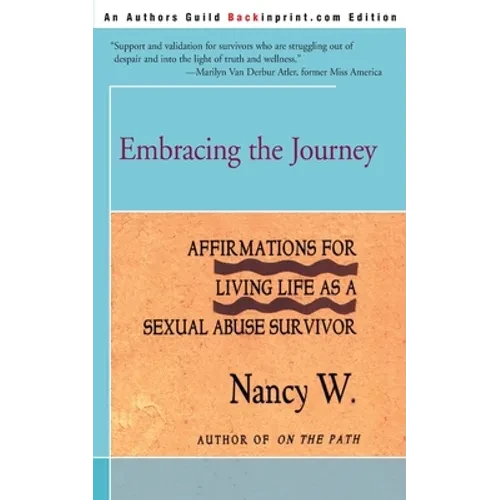 Embracing the Journey: Affirmations for Living Life as a Sexual Abuse Survivor - Paperback