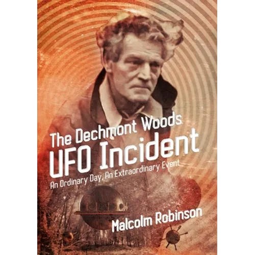 The Dechmont Woods UFO Incident (An Ordinary Day, An Extraordinary Event) - Paperback - IBook Store