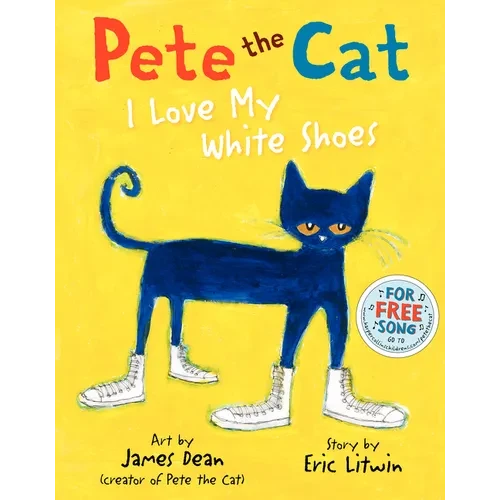 Pete the Cat: I Love My White Shoes - Hardcover