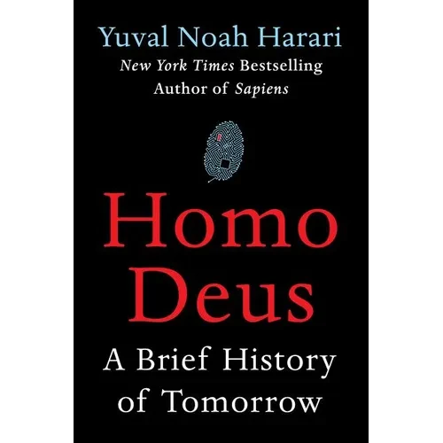Homo Deus: A Brief History of Tomorrow - Hardcover