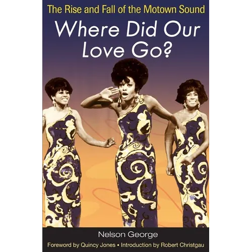 Where Did Our Love Go?: The Rise and Fall of the Motown Sound - Paperback - IBook Store