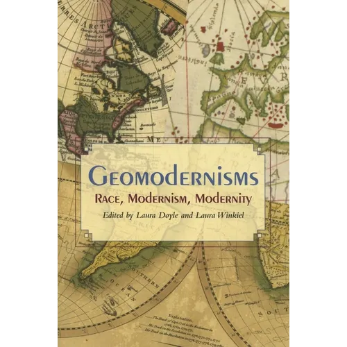 Geomodernisms: Race, Modernism, Modernity - Paperback - IBook Store