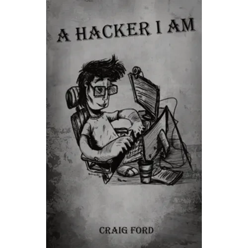 A Hacker, I Am - Hardcover