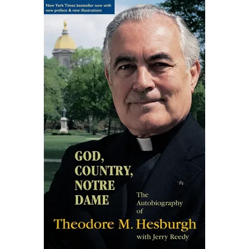 God, Country, Notre Dame: The Autobiography of Theodore M. Hesburgh - Hardcover
