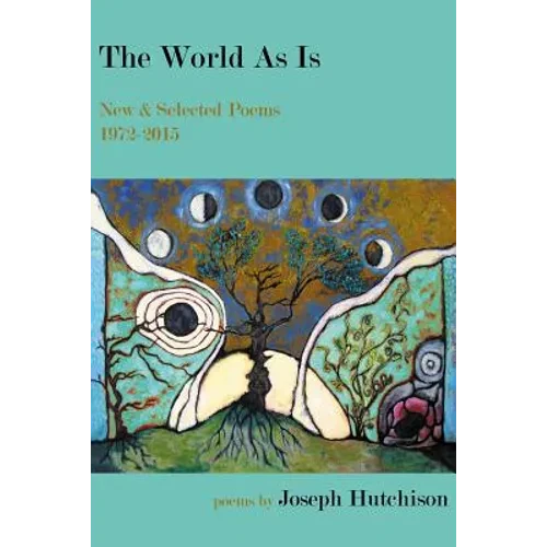The World As Is: New & Selected Poems, 1972-2015 - Hardcover