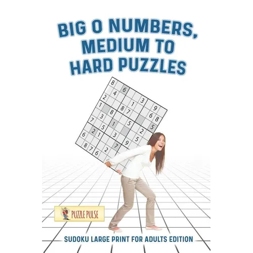 Big O Numbers, Medium To Hard Puzzles: Sudoku Large Print for Adults Edition - Paperback - IBook Store