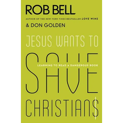 Jesus Wants to Save Christians: Learning to Read a Dangerous Book - Paperback