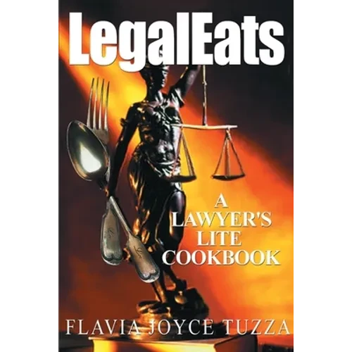 LegalEats: A Lawyer's Lite Cookbook - Paperback
