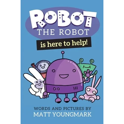 Robot the Robot is Here to Help! - Paperback