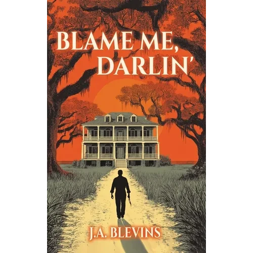 Blame Me, Darlin' - Hardcover