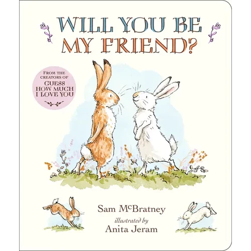 Will You Be My Friend? Padded Board Book: (Discover Little Nutbrown Hare's New Friendship in This Follow-Up to 'Guess How Much I Love You' for Toddler - Board Book