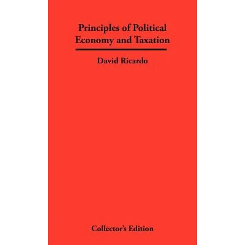 Principles of Political Economy and Taxation - Hardcover