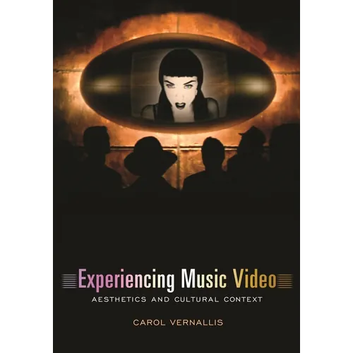 Experiencing Music Video: Aesthetics and Cultural Context - Paperback - IBook Store