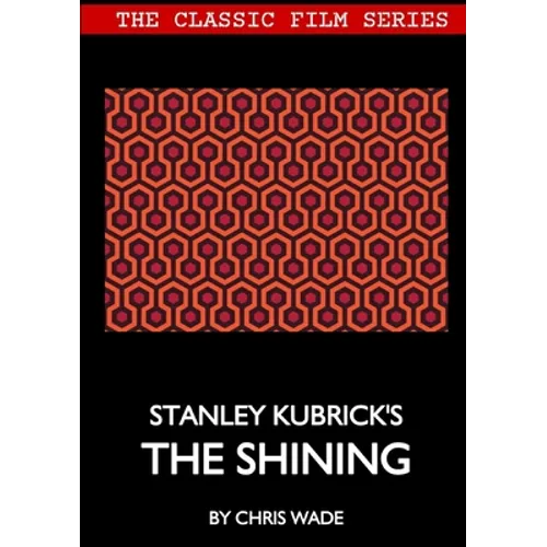 Classic Film Series: Stanley Kubrick's The Shining - Paperback - IBook Store