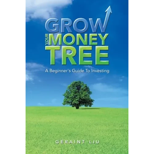 Grow Your Money Tree: A Beginner's Guide to Investing - Paperback