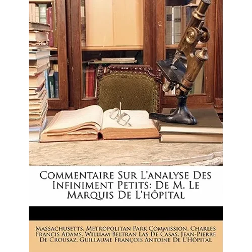 Commentaire Sur L'analyse Des Infiniment Petits: De M. Le Marquis De L'hôpital - Paperback