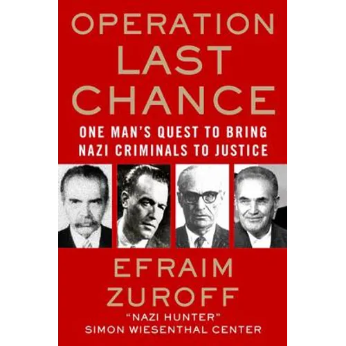 Operation Last Chance: One Man's Quest to Bring Nazi Criminals to Justice - Paperback - IBook Store