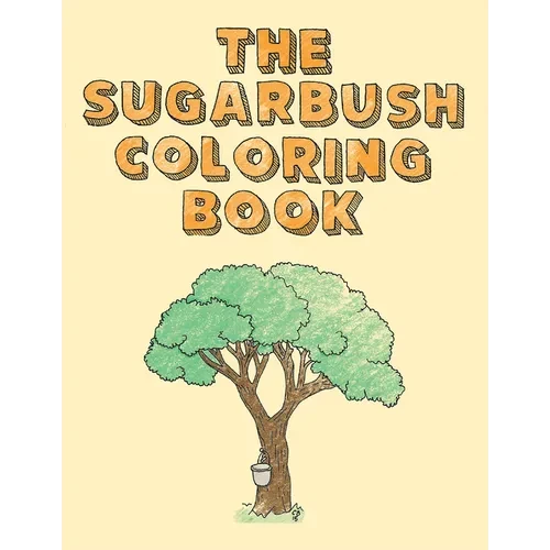The Sugarbush Coloring Book: Ojibwe Traditions Coloring Book Series - Paperback