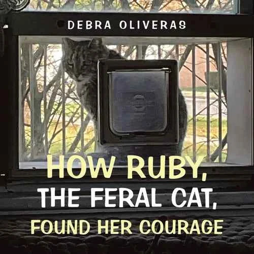 How Ruby, the Feral Cat, Found Her Courage - Paperback
