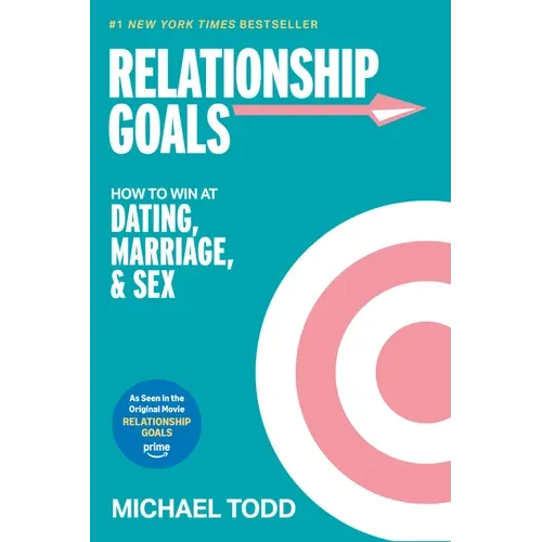 Relationship Goals (Movie Tie-In): How to Win at Dating, Marriage, and Sex - Paperback