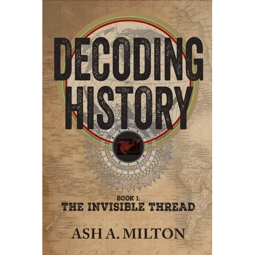 Decoding History: The Invisible Thread - Paperback