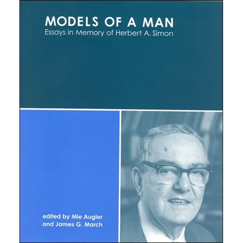 Models of a Man: Essays in Memory of Herbert A. Simon - Paperback - IBook Store