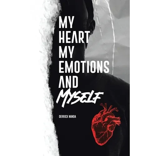 My Heart, My Emotions, and Myself - Paperback