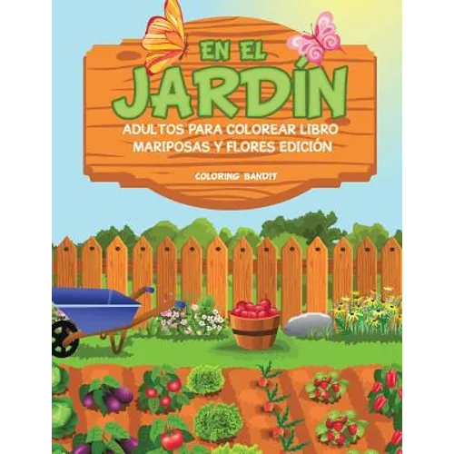 En El Jardín: Adultos Para Colorear Libro Mariposas Y Flores Edición - Paperback - IBook Store