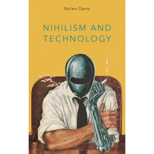Nihilism and Technology - Hardcover