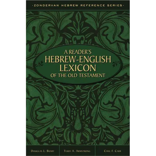A Reader's Hebrew-English Lexicon of the Old Testament
