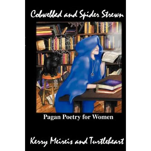 Cobwebbed and Spider Strewn: Pagan Poetry for Women