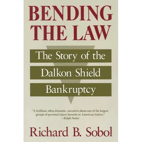 Bending the Law: The Story of the Dalkon Shield Bankruptcy - Paperback - IBook Store