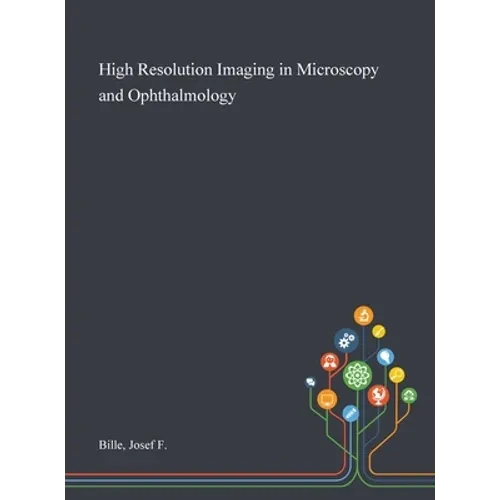 High Resolution Imaging in Microscopy and Ophthalmology - Hardcover