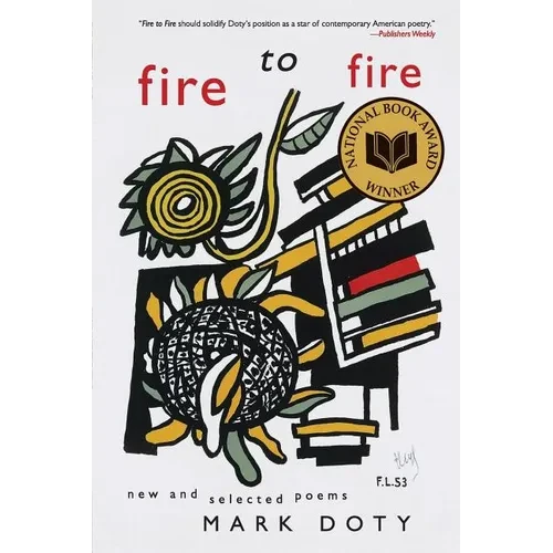 Fire to Fire: New and Selected Poems - Paperback