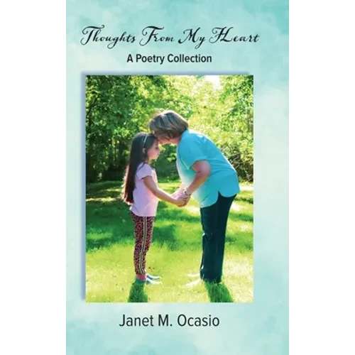 Thoughts From My Heart: A Poetry Collection - Hardcover