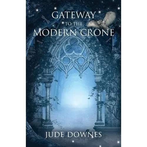 Gateway to the Modern Crone - Paperback