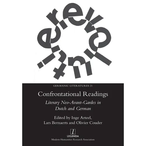 Confrontational Readings: Literary Neo-Avant-Gardes in Dutch and German