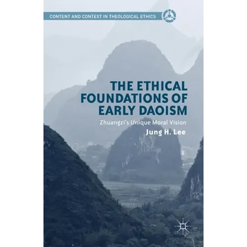 The Ethical Foundations of Early Daoism: Zhuangzi's Unique Moral Vision - Paperback